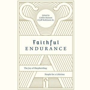 Faithful Endurance, Collin Hansen