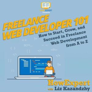 Freelance Web Developer 101, HowExpert