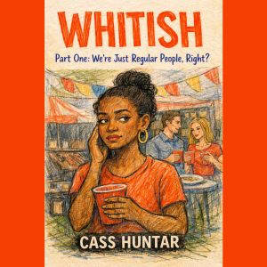 Were Just Regular People, Right?, Cass Huntar