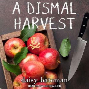 A Dismal Harvest, Daisy Bateman