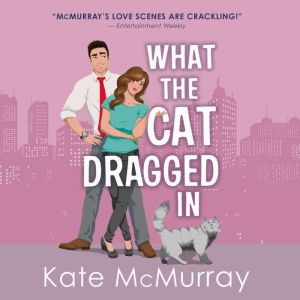 What the Cat Dragged In, Kate McMurray