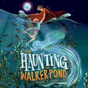 The Haunting of Walker Pond, Nancy Tandon