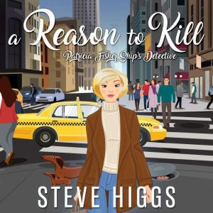 A Reason to Kill: Patricia Fisher: Ship's Detective - A Cozy Mystery