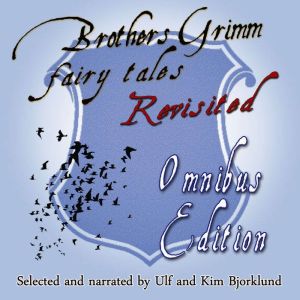Brothers Grimm Fairy Tales, Revisited..., Brothers Grimm