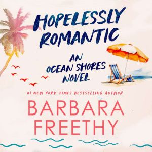 Hopelessly Romantic, Barbara Freethy