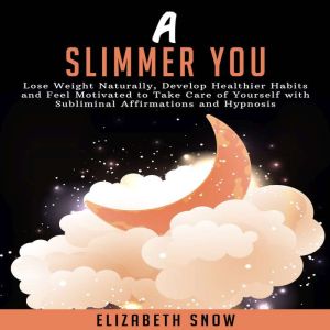 A Slimmer You, Elizabeth Snow