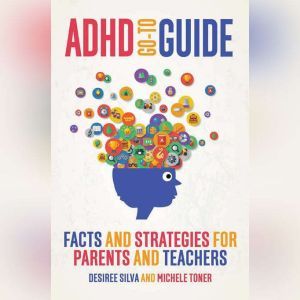 ADHD Goto Guide, Desiree Silva