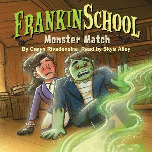 Frankinschool Monster Match, Caryn Rivadeneira