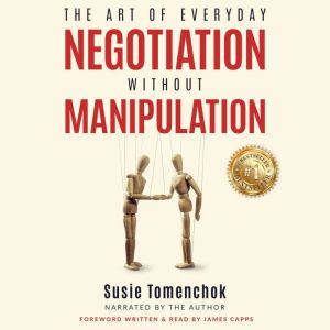 The Art of Everyday Negotiation witho..., Susie Elia Tomenchok