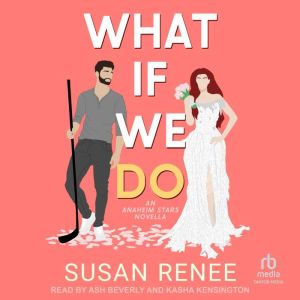 What If We Do: An Anaheim Stars Novella