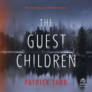 The Guest Children: A Novel