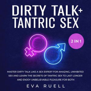 Dirty Talk  Tantric Sex 2in1 Book, Eva Ruell