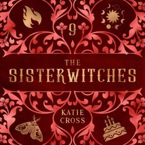 The Sisterwitches Book 9, Katie Cross