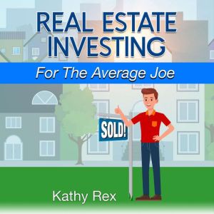 Real Estate Investing for the Average Joe