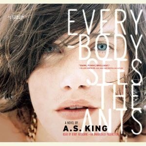 Everybody Sees the Ants, A.S. King