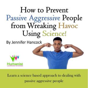 How to prevent passive aggressive peo..., Jennifer Hancock
