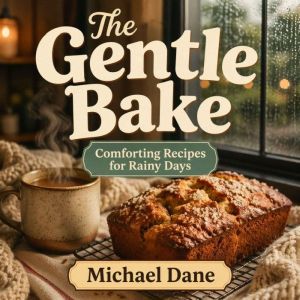 The Gentle Bake, Michael Dane
