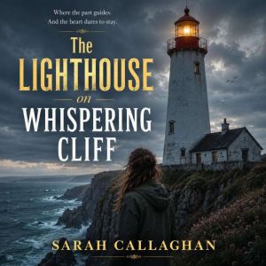 The Lighthouse on Whispering Cliff, Sarah Callaghan