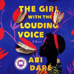The Girl with the Louding Voice, Abi Dare