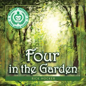 Four in the Garden A Spiritual Alleg..., Rick Hocker