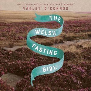 The Welsh Fasting Girl, Varley OConnor