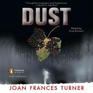 Dust, Joan Frances Turner