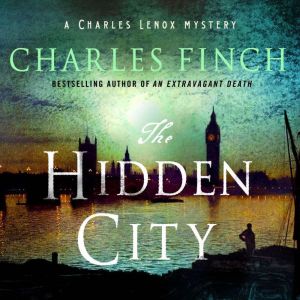 The Hidden City: A Charles Lenox Mystery