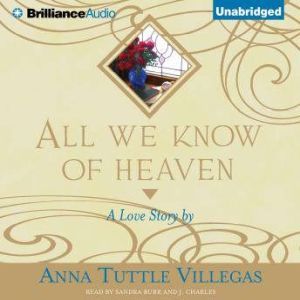All We Know of Heaven, Anna Tuttle Villegas