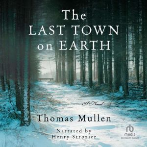 The Last Town on Earth, Thomas Mullen