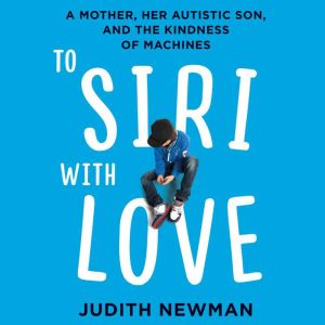 To Siri with Love, Judith Newman