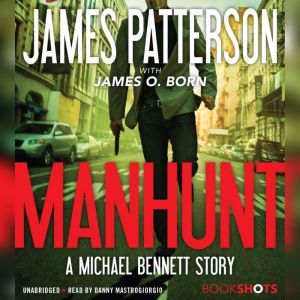 Manhunt: A Michael Bennett Story, James Patterson