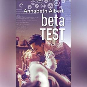Beta Test, Annabeth Albert