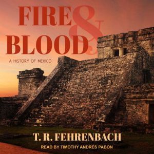 Fire And Blood, T. R. Fehrenbach