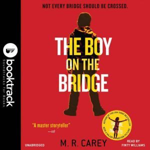 The Boy On The Bridge  Booktrack Edi..., M. R. Carey