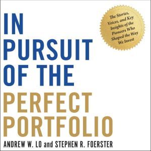 In Pursuit of the Perfect Portfolio, Stephen R. Foerster