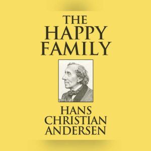 Happy Family, The, Hans Christian Andersen