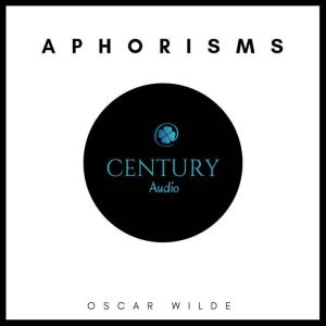 Aphorisms, Oscar Wilde