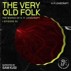 The Very Old Folk The Work of H. P. ..., H. P. Lovecraft