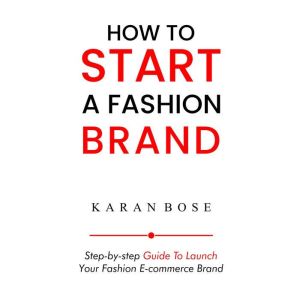 How to Start a Fashion Brand, Karan Bose