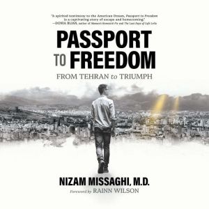 Passport to Freedom, Nizam Missaghi MD
