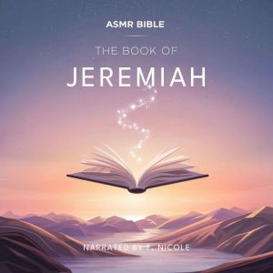 The Book of Jeremiah  ASMR: The Sacred Scripture in a Soothing Voice  For Sleep and Meditation