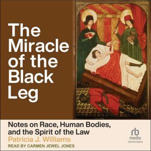 The Miracle of the Black Leg, Patricia J. Williams