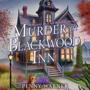 Murder at Blackwood Inn: A Haunted Dead and Breakfast Mystery