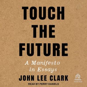 Touch the Future, John Lee Clark