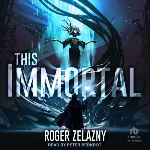This Immortal, Roger Zelazny