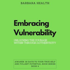 Embracing Vulnerability, Barbara Health