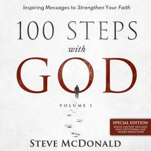 100 Steps With God (Special Edition) - Volume 1: Inspiring messages to strengthen your faith
