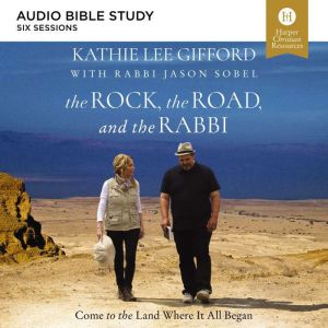 The Rock, the Road, and the Rabbi Au..., Kathie Lee Gifford