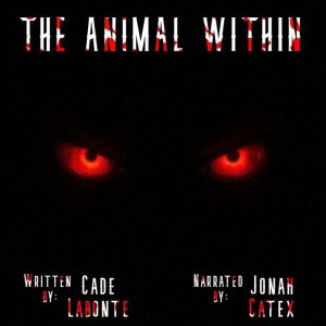 The Animal Within, Cade Labonte