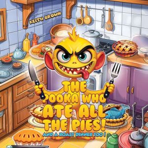 The Pooka Who Ate all the Pies!: And a Roast Dinner too!